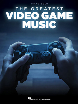Paperback The Greatest Video Game Music Piano Solo Songbook 28 Iconic Themes from Skyrim Final Fantasy Minecraft and More Sheet Music for Gamers and Pianists Book