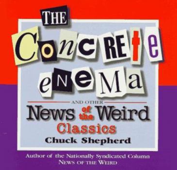 Paperback The Concrete Enema: And Other News of the Weird Classics Book