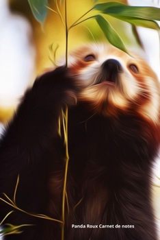 Panda Roux Carnet de notes: Journal A5 ligné original de 119 pages- Une belle idée de cadeau pour les amoureux des animaux (French Edition)