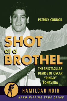 Paperback Shot at a Brothel: The Spectacular Demise of Oscar "Ringo" Bonavena Book