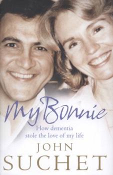 Hardcover My Bonnie: How Dementia Stole the Love of My Life Book