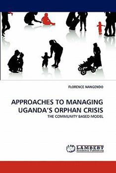 Paperback Approaches to Managing Uganda's Orphan Crisis Book
