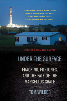 Paperback Under the Surface: Fracking, Fortunes, and the Fate of the Marcellus Shale Book