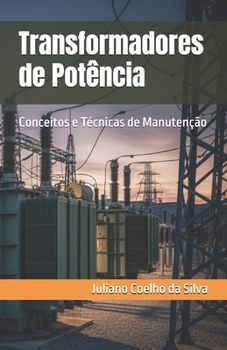 Paperback Transformadores de Potência: Conceitos e Técnicas de Manutenção [Portuguese] Book