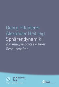 Paperback Spharendynamik I: Zur Analyse Postsakularer Gesellschaften [German] Book