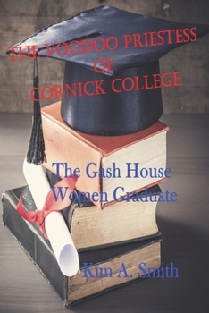 Paperback The Voodoo Priestess of Cornick College: The Gash House Women Graduate Book