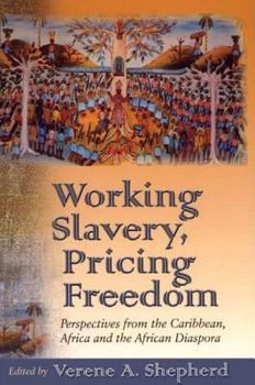 Paperback Working Slavery, Pricing Freedom: Perspectives from the Caribbean, Africa, and the African Diapsora Book