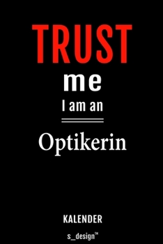 Kalender für Augen-Optiker / Optiker / Optikerin: Immerwährender Kalender / 365 Tage Tagebuch / Journal [3 Tage pro Seite] für Notizen, Planung / ... Erinnerungen, Sprüche (German Edition)