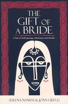 Paperback The Gift of a Bride: A Tale of Anthropology, Matrimony and Murder Book