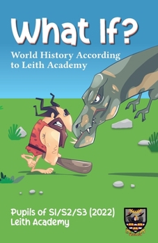 Paperback What If?: World History According to Leith Academy Book