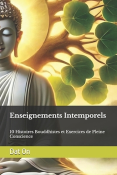 Paperback Enseignements Intemporels: 10 Histoires Bouddhistes et Exercices de Pleine Conscience [French] Book