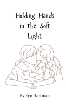 Holding Hands in the Soft Light
