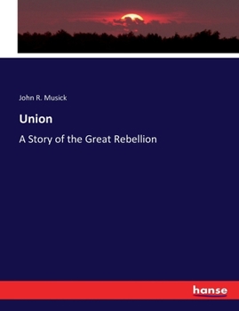 Paperback Union: A Story of the Great Rebellion Book