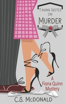 Taking Notes on Murder (Fiona Quinn Mysteries)