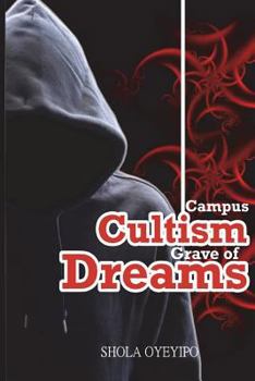 Paperback Campus Cultism - Grave of Dreams Book