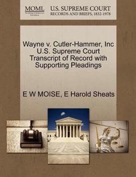 Paperback Wayne V. Cutler-Hammer, Inc U.S. Supreme Court Transcript of Record with Supporting Pleadings Book