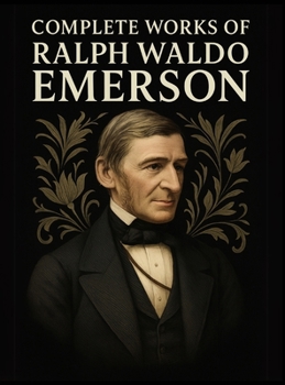 Hardcover Complete Works of Ralph Waldo Emerson (Grapevine Edition) Book