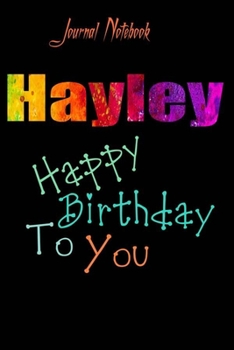 Paperback Hayley: Happy Birthday To you Sheet 9x6 Inches 120 Pages with bleed - A Great Happybirthday Gift Book