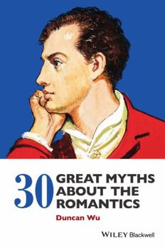 Paperback 30 Great Myths about the Romantics Book