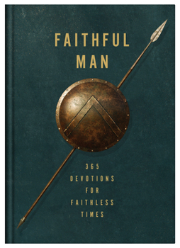 Hardcover Faithful Man: 365 Devotions for Living in Faithless Times Book