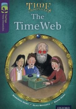 Paperback Oxford Reading Tree Treetops Time Chronicles: Level 11: The Timeweb Book