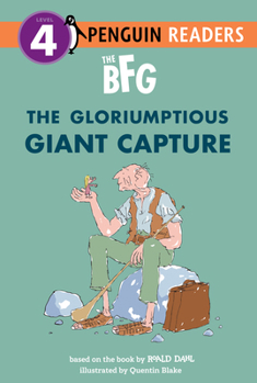 The BFG: The Gloriumptious Giant Capture (Penguin Young Readers, Level 3)