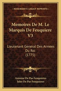 Paperback Memoires De M. Le Marquis De Feuquiere V3: Lieutenant General Des Armees Du Roi (1775) [French] Book