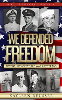 Paperback We Defended Freedom: Adventures of World War II Veterans Book