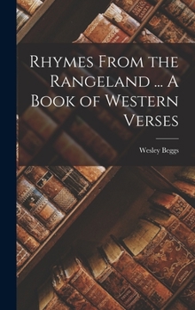 Hardcover Rhymes From the Rangeland ... A Book of Western Verses Book