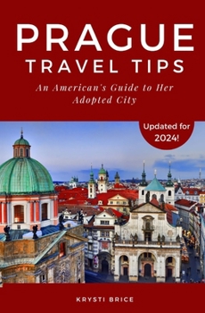 Paperback Prague Travel Tips: An American's Guide to Her Adopted City Book