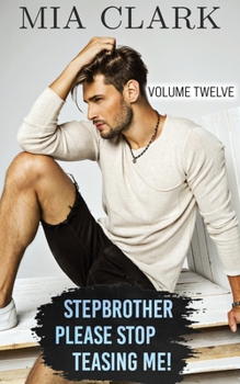 Paperback Stepbrother, Please Stop Teasing Me! (Volume Twelve) Book