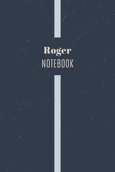 Paperback Roger's Notebook: Personalized Name Journal Writing Notebook For Men and Boys, Perfect gift idea for Husband, Father, Boyfriend........, Book