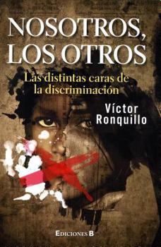 Paperback Nosotros, los Otros: Las Distintas Caras de la Discriminacion [Spanish] Book