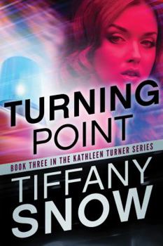 Turning Point - Book #3 of the Kathleen Turner