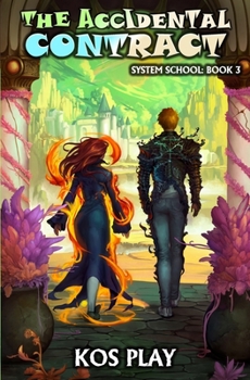 The Accidental Contract: A LitRPG Adventure - Book #3 of the System School