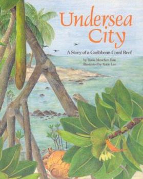 Hardcover Undersea City: A Story of a Caribbean Coral Reef (The Nature Conservancy) Book