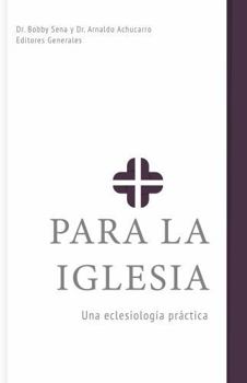 Paperback Para la Iglesia: Una eclesiología práctica (Spanish Edition) [Spanish] Book