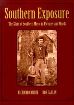 Paperback Southern Exposure: The Story of Southern Music in Pictures and Words Book