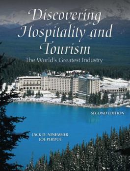 Hardcover Discovering Hospitality and Tourism: The World's Greatest Industry Book