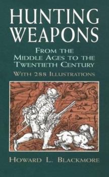 Paperback Hunting Weapons from the Middle Ages to the Twentieth Century: With 288 Illustrations Book