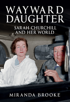 Hardcover Wayward Daughter: Sarah Churchill and Her World Book