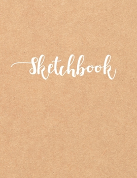 Paperback Sketchbook: Large 8.5" x 11" Kraft Cover Sketchbook Journal (100 Blank White Pages) Book