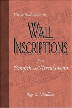 Paperback An Introduction to Wall Inscriptions from Pompeii and Herculaneum (From Pompeii and Herculaneum) Book
