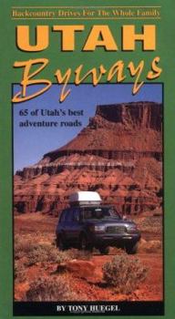 Paperback Utah Byways: 65 of Utah's Best Adventure Roads Book