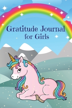 Gratitude Journal for Girls: The 3-Minute Thankful Journal for Girls or Kids With Prompts – Great Gift Present Idea, Cute Unicorn Cover