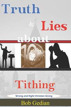 Paperback Truth & Lies about Tithing: Wrong and Right Christian Giving Book