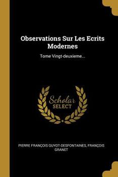Paperback Observations Sur Les Ecrits Modernes: Tome Vingt-deuxieme... [French] Book