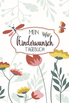 Mein Kinderwunsch Tagebuch: Halte mit diesem beeindruckendem Notizbuch die wichtige Vorbereitung auf die Schwangerschaft fest. Notiere hier deinen Monats Zyklus und den best errechneten Zeitpunkt der 