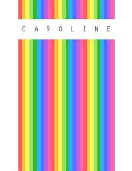 Paperback Caroline: Personalized rainbow sketchbook with name: 120 Pages Book
