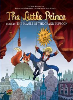 The Planet of the Grand Buffoon - Book #14 of the Le petit prince